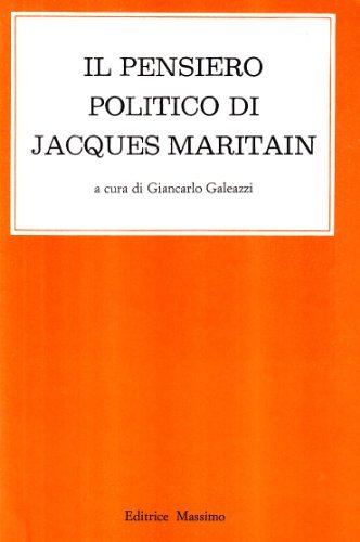 Il pensiero politico di Jacques Maritain edito da Massimo