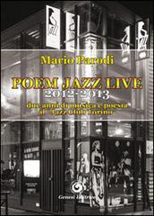 Poem jazz live, 2012-2013. Due anni di musica e poesia al «Jazz Club Torino» di Mario Parodi edito da Genesi