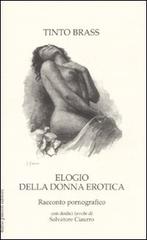 Libro Elogio della donna erotica. Racconto pornografico di Tinto Brass di Tullio Pironti