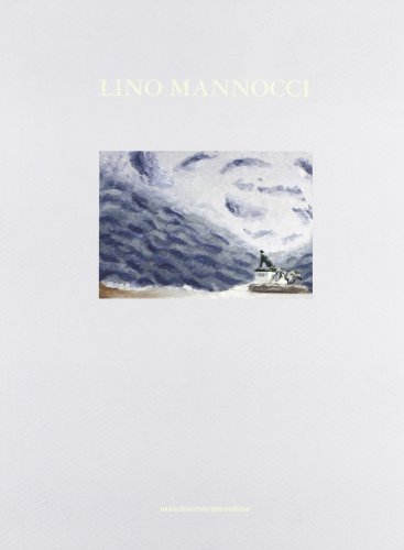 Lino Mannocci. Cartoline a olio. Catalogo della mostra edito da Maschietto Editore