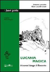 Lucania magica. Itinerari lungo il Basento di Donato Loscalzo, G. Luca Ercolani edito da Ali&No