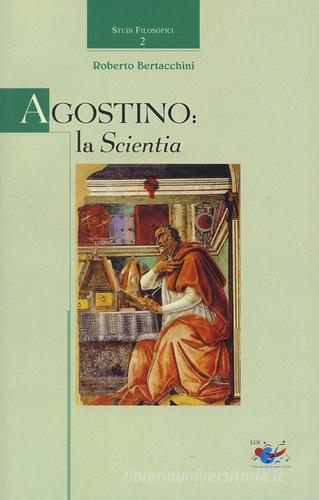Agostino: la scientia di Roberto Bertacchini edito da Editrice Domenicana Italiana