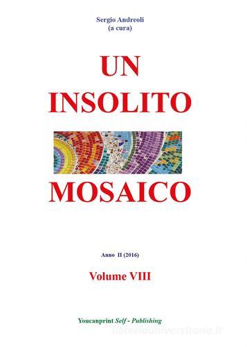 Un insolito mosaico vol.8 di Sergio Andreoli edito da Youcanprint