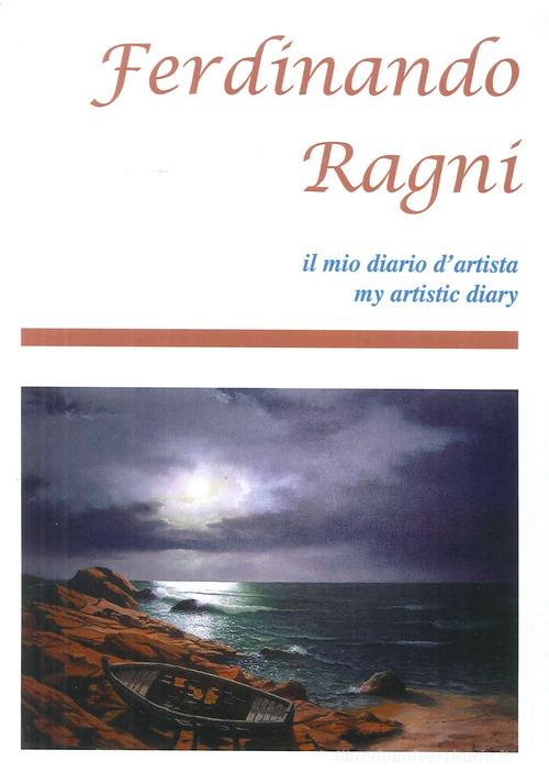 Ferdinando Righi. Il mio diario d'artista-My artistic diary. Ediz. bilingue edito da Studio Byblos