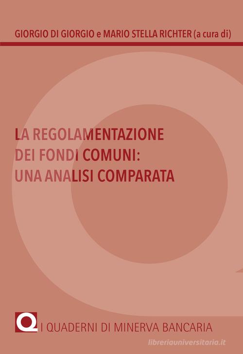 La regolamentazione dei fondi comuni: una analisi comparata edito da Minerva Bancaria