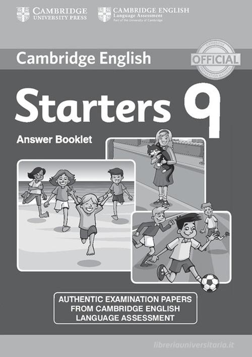 Cambridge English Young Learners 9. Starters 9. Answer Booklet di Esol Cambridge edito da Cambridge University Press