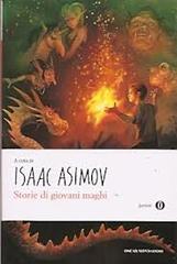 Storie di giovani maghi di Isaac Asimov edito da Mondadori