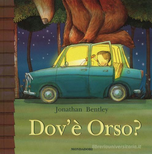 Dov'è Orso? Ediz. a colori di Jonathan Bentley edito da Mondadori