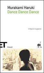 Dance dance dance di Haruki Murakami edito da Einaudi