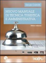 Nuovo manuale di tecnica turistica e amministrativa di Giorgio Castoldi edito da Hoepli