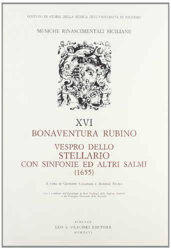 Vespro dello stellario. Con sinfonie ed altri salmi (1655) di Bonaventura Rubino edito da Olschki