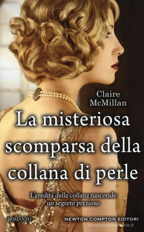 La misteriosa scomparsa della collana di perle di Claire McMillan edito da Newton Compton Editori