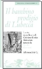 Il bambino prodiglio di Lubecca di Guido Guerzoni edito da Allemandi