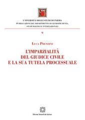 L' imparzialità del giudice civile e la sua tutela processuale di Luca Prendini edito da Edizioni Scientifiche Italiane