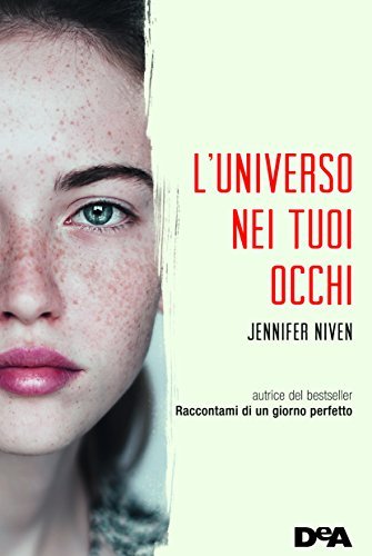 L' universo nei tuoi occhi di Jennifer Niven edito da De Agostini