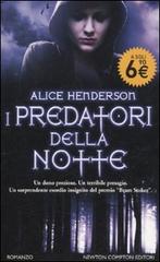 I predatori della notte di Alice Henderson edito da Newton Compton