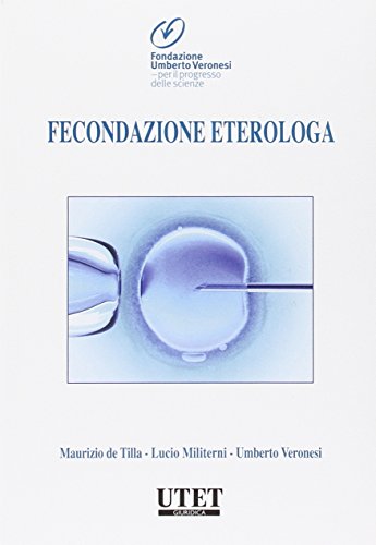 Fecondazione eterologa di Maurizio De Tilla, Lucio Militerni, Umberto Veronesi edito da Utet Giuridica