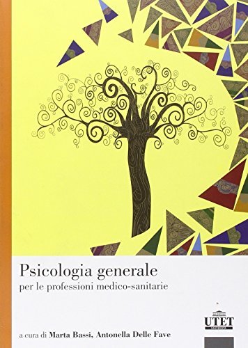 Psicologia generale per le professioni medico-sanitarie edito da UTET Università