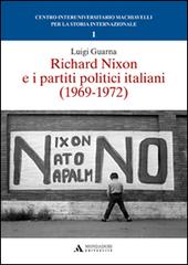 Richard Nixon e i partiti politici italiani (1969-1972) di Luigi Guarna edito da Mondadori Università