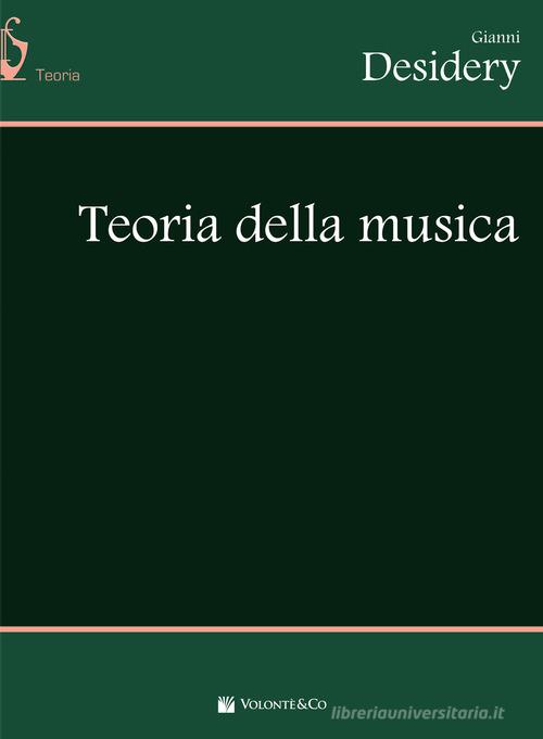 Teoria della musica di Gianni Desidery edito da Volontè & Co