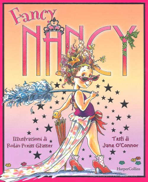 Fancy Nancy. Ediz. a colori di Jane O'Connor edito da HarperCollins Italia