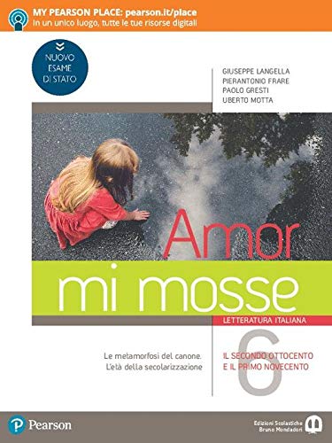 Amor mi mosse. Letteratura italiana. L'instaurazione del canone. I nuovi classici. Dalle origini all'età comunale. Per le Scuole superiori. Con e-book. Con espansion vol. 6 di Giuseppe Langella, Pierantonio Frare, Paolo Gresti edito da Edizioni Scolastiche Bruno Mondadori