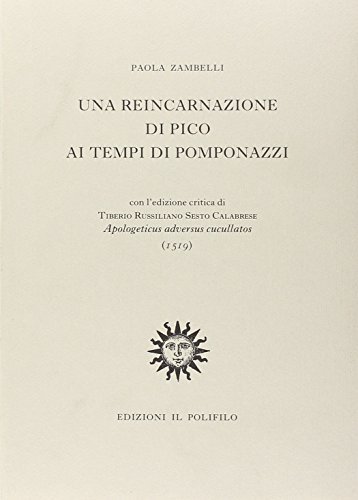 Una reincarnazione di Pico ai tempi del Pomponazzi di Paola Zambelli edito da Il Polifilo