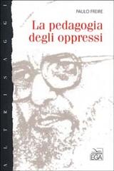 La pedagogia degli oppressi di Paulo Freire edito da EGA-Edizioni Gruppo Abele