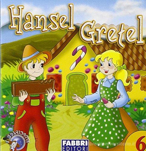 Hansel e Gretel. Ediz. illustrata edito da Granata