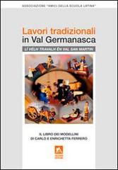 Lavori tradizionali in val Germanasca. Il libro dei modellini di Carlo e Enrichetta Ferrero edito da Alzani