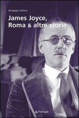 James Joyce, Roma & altre storie di Giuseppe Cafiero edito da Pendragon