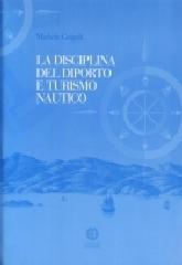 La disciplina del diporto e del turismo nautico di Michele Grigoli edito da Cacucci