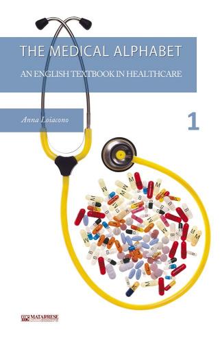 The medical alphabet. An english textbook in healthcare. Con DVD vol.1 di Anna Loiacono edito da Matarrese