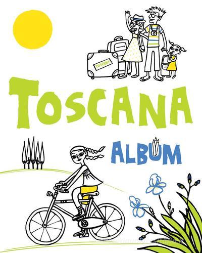Toscana album di Mariarosaria Tagliaferri edito da PICOpublications