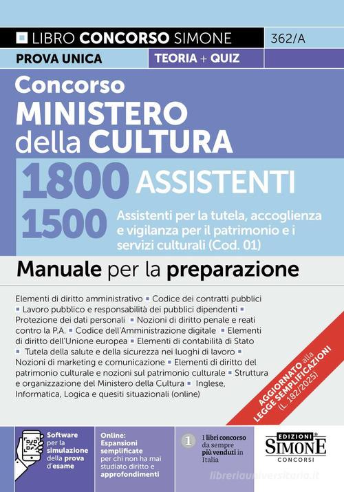 Concorso Ministero della Cultura 1800 assistenti. 1500 Assistenti per la tutela, accoglienza e vigilanza per il patrimonio e i servizi culturali (Cod. 01). Manuale. edito da Edizioni Giuridiche Simone