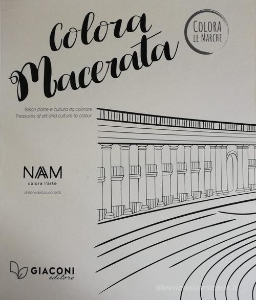 Colora Macerata. Tesori d'arte e cultura da colorare. Ediz. italiana e inglese di Benedetta Leonardi edito da Giaconi Editore