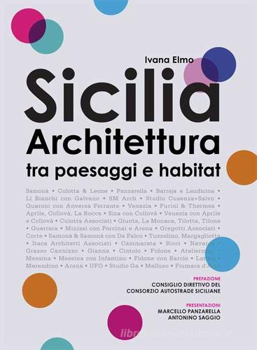 Sicilia architettura. Itinerari tra paesaggi e habitat di Ivana Elmo edito da Listlab