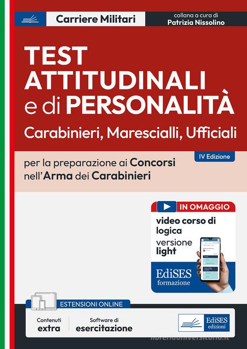 Test attitudinali e di personalità. Carabinieri, marescialli, ufficiali. Per la preparazione ai concorsi nell'Arma dei Carabinieri. Con espansione online. Con softwa edito da Edises professioni & concorsi