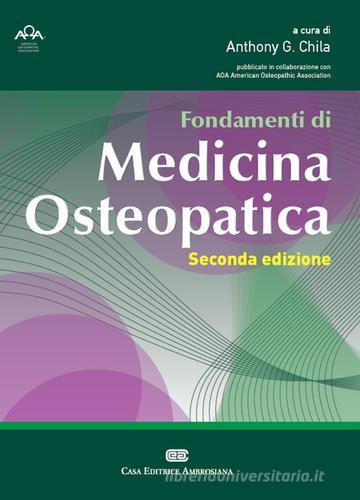 Fondamenti di medicina osteopatica di Anthony G. Chila edito da CEA