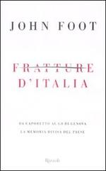 Fratture d'Italia di John Foot edito da Rizzoli