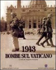 1943. Bombe sul Vaticano edito da Libreria Editrice Vaticana