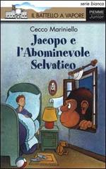 Jacopo e l'abominevole selvatico di Cecco Mariniello edito da Piemme