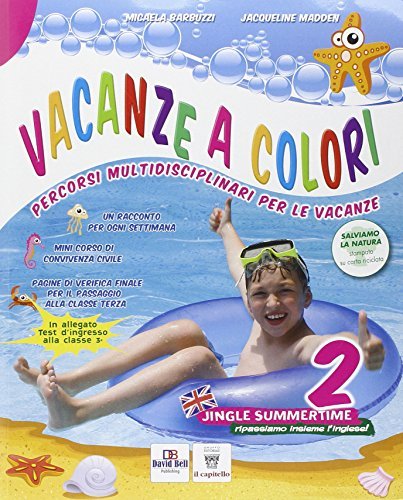 Vacanze a colori. Per la Scuola elementare vol. 2 di M. Barbuzzi, Jacqueline Madden edito da Il Capitello
