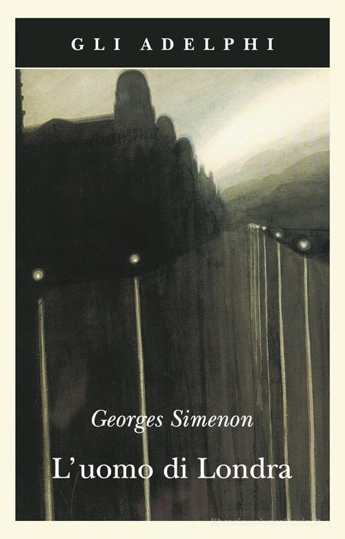 L' uomo di Londra di Georges Simenon - 9788845914355 in Giallo