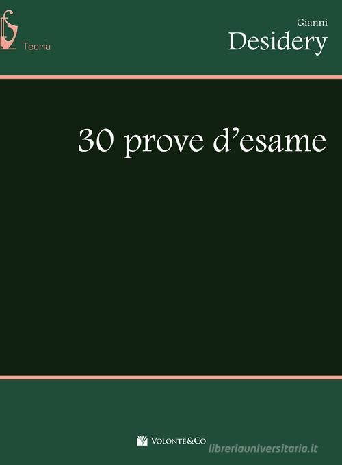 30 prove d'esame di Gianni Desidery edito da Volontè & Co