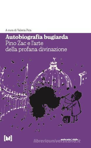 Autobiografia bugiarda. Pino Zac e l'arte della profana divinazione edito da Red Star Press