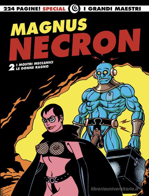 Necron: I mostri meccanici-Le donne ragno vol.2 di Magnus edito da Editoriale Cosmo