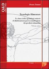 Tecnologia alimentare vol.1 di Bruno Zanoni edito da Firenze University Press
