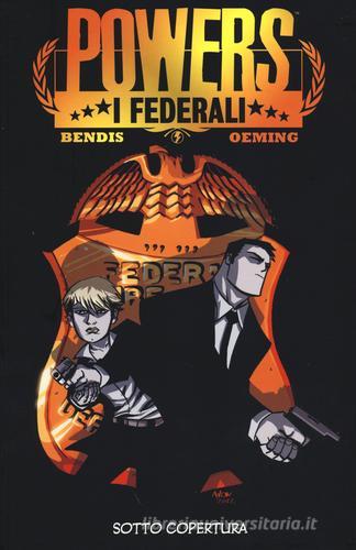 Sotto copertura. Powers: i federali vol.1 di Brian Michael Bendis, Michael Avon Oeming edito da Panini Comics