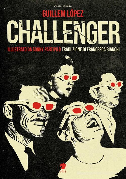 Challenger. Ediz. illustrata di Guillem López edito da Eris